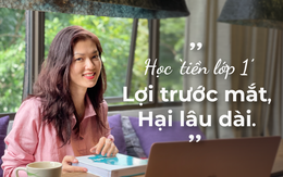 Chuyên gia Phương Hoài Nga: Bố mẹ vội vã để con học 'tiền lớp 1' lợi trước mắt hại lâu dài