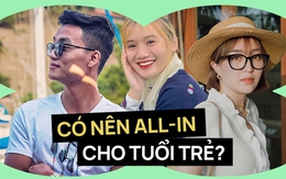 "Hết tiền có thể kiếm lại, nhưng tuổi trẻ qua rồi thì không tìm lại được": Vậy tiêu tiền thế nào?