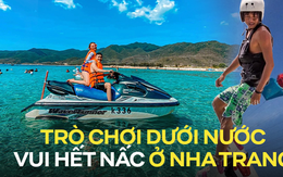 Đâu chỉ có lặn biển, Nha Trang vẫn còn nhiều trò chơi dưới nước vui “bung nóc” đang chờ bạn đến trải nghiệm đây!