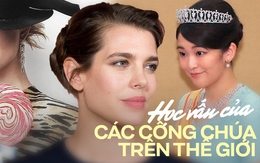 Học vấn của các công chúa trên thế giới: Người đỗ Thủ khoa ĐH nổi tiếng, người thông thạo tới 6 ngôn ngữ