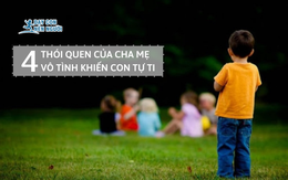 4 thói quen của cha mẹ vô tình khiến con lớn lên nhút nhát, tự ti