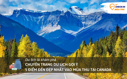 Chuyên trang du lịch nổi tiếng gợi ý 5 điểm đến đẹp nhất vào mùa thu tại Canada