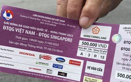 Ế vé xem trận Việt Nam - Singapore: Phe vé bán giá gốc để... hoàn vốn