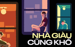 Những điều con nhà giàu không có