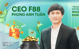CEO Phùng Anh Tuấn kể về đề bài khó ở F88: “Tôi không cần biết các bạn ấy làm thế nào, nhưng đòi nợ thì khách hàng phải vui!”