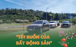 Bất động sản: Tết buồn không chỉ riêng ai!