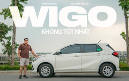 ‘Toyota Wigo không phải xe hạng A tốt nhất, có nhược điểm nhưng vẫn mua vì an tâm’