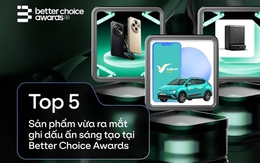 Vinh danh Top 5 sản phẩm vừa ra mắt ghi dấu ấn sáng tạo tại Gala trao giải Better Choice Awards 2023