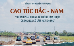 “Cao tốc Bắc-Nam không phải chúng ta không làm được, chẳng qua có làm hay không”