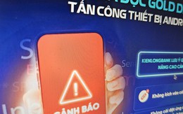 Ngân hàng cảnh báo mã độc mới đánh cắp tài khoản trên điện thoại Android