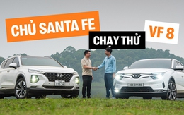 Nhen nhóm ý định đổi sang xe điện, chủ xe Hyundai Santa Fe trải nghiệm VinFast VF 8 và nhận về cái kết bất ngờ