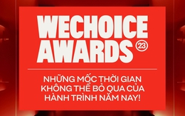 WeChoice Awards 2023: Những mốc thời gian không thể bỏ qua của hành trình năm nay!