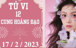 Tử vi 12 cung hoàng đạo ngày 17/2/2023