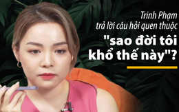 Đối mặt thử thách ở 8 GIỜ TỐI, Trinh Phạm trả lời câu hỏi quen thuộc "sao đời tôi khổ thế này"?