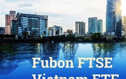 Fubon ETF chính thức được phê duyệt đầu tư, thêm 4.000 tỷ đồng chuẩn bị "bơm" vào chứng khoán Việt Nam