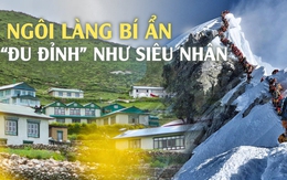 Bí ẩn giúp người dân ở ngôi làng châu Á trở thành "siêu nhân", chinh phục Everest chỉ là chuyện nhỏ