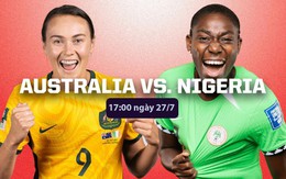 Nhận định nữ Australia vs nữ Nigeria, 17h00 ngày 27/7: Chật vật giật vé?