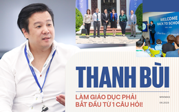 Thanh Bùi: Nói “trẻ con như tờ giấy trắng” là quá sai rồi, làm giáo dục phải bắt đầu từ 1 câu hỏi!