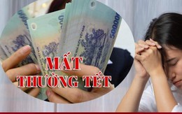 Thưởng Tết là của cả năm, sao lại 'cắt' của những người thôi việc trước Tết?