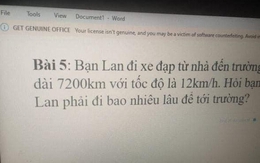 Bài toán tiểu học gây "sang chấn" nhất lúc này: Lan đi học quãng đường dài 7.200km với tốc độ 12km/h, bao lâu Lan đến trường?