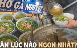 Chủ quán phở Nguyệt tiết lộ chính xác thời điểm ăn được bát phở gà đạt đỉnh cao hương vị, sự thật thế nào?