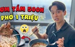 Trai Hàn nói tiếng Việt "như gió" review cơm tấm 500K, phở 1 triệu đồng ở TPHCM