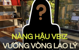 Nàng hậu Vbiz vướng vòng lao lý cùng bản hợp đồng tình ái gây chấn động, lộ diện gây chú ý hậu "ở ẩn"