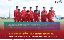 U17 PVF gây ấn tượng mạnh tại Hàn Quốc, tiếc nuối khi bỏ lỡ cơ hội tranh chức vô địch