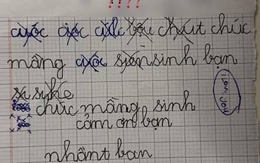 Viết câu chúc mừng sinh nhật bạn mãi vẫn sai chính tả, bé gái TP.HCM ghi 2 chữ khiến mẹ cười đau bụng