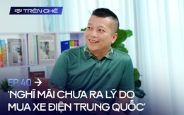 [Trên Ghế 40] ‘Xe điện Trung Quốc nhắm khách ở tỉnh, nhưng họ lại bị thu hút bởi chính sách bán hàng cực tốt của VinFast’