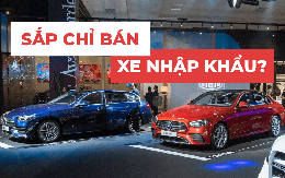 Mercedes-Benz nhập: ‘Chưa chắc đã đắt, khéo còn trở lại vị thế số 1’