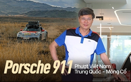 Chủ xe Porsche 911 Dakar: Từ bức ảnh trên Facebook tới quyết định mua xe và chuyến phượt hơn 33.000km từ Việt Nam tới Mông Cổ