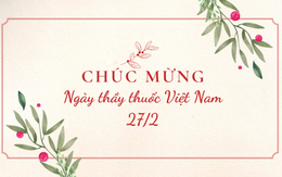 Lời chúc Ngày Thầy thuốc Việt Nam 27/2 hay và ý nghĩa