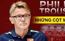 Dấu ấn HLV Troussier ở tuyển Việt Nam: Kỷ lục buồn, phát ngôn gây sốc