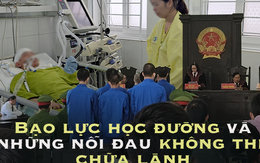 Điều còn lại sau những vụ bạo lực học đường rúng động: Sinh mệnh bị huỷ hoại ở tuổi đẹp nhất và vết sẹo tinh thần chẳng thể chữa lành