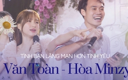 Tình bạn lãng mạn hơn tình yêu của Văn Toàn và Hòa Minzy: 10 năm thanh xuân bên nhau, từ fan "thích" cô ca sĩ thành "người hầu" bầu bạn