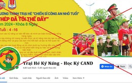 Xuất hiện thủ đoạn sử dụng hình ảnh giả mạo của công an, quân đội tổ chức trại hè để lừa đảo