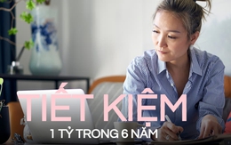 Lương tháng 10 triệu, tôi đã tiết kiệm được hơn 1 tỷ trong 6 năm chỉ nhờ làm đúng 3 việc này