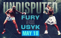 Tyson Fury vs Oleksandr Usyk (Ring of Fire): Thế giới chia 2 nửa vì trận “nhất thống giang hồ làng quyền hạng nặng”
