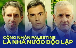 3 nước châu Âu quyết định công nhận nhà nước Palestine, Israel lập tức triệu hồi đại sứ về "họp khẩn"