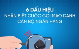 Ngân hàng cảnh báo 6 dấu hiệu nhận biết cuộc gọi mạo danh, lừa đảo rút tiền từ tài khoản