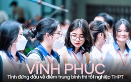 Vĩnh Phúc 2 năm dẫn đầu điểm thi tốt nghiệp THPT: Đâu là ngôi trường 'đỉnh chóp', nhiều thủ khoa?