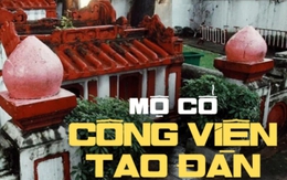 Bí ẩn mộ cổ trong Công viên Tao Đàn - một trong 35 địa điểm ám ảnh nhất thế giới do tạp chí du lịch nổi tiếng bình chọn