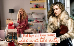 Xem lại "Sex And The City" lần thứ 3, tôi trở nên căm ghét nhân vật chính vì 3 quan điểm ngớ ngẩn đến kinh hoàng của cô trong chuyện tiền bạc