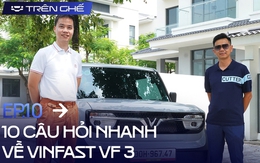 [Trên Ghế 10] Hỏi nhanh đáp gọn VinFast VF 3: Ai nên mua, sạc bao lâu, đi bao xa, thay được xe máy và dễ lật không?