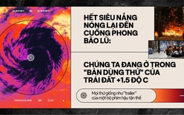 Từ "Mùa hè đen" ở Canada đến siêu bão Yagi: Chúng ta mới chỉ đang "dùng thử" một Trái Đất +1.5 độ C so với thời kỳ tiền công nghiệp