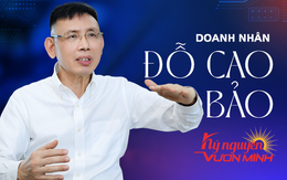 Doanh nhân Đỗ Cao Bảo: Không phải nói để động viên hay cho sướng mồm, Việt Nam đang có cơ hội vươn mình thực sự!