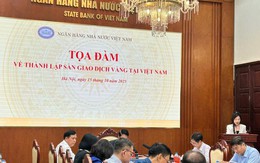 Chiều 15/10, Ngân hàng Nhà nước thông tin về lập sàn giao dịch vàng, từng bước huy động nguồn vàng trong dân