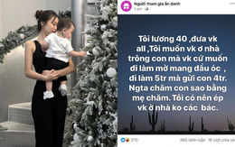 Lương vợ 5 triệu, chồng bắt nghỉ ở nhà chăm con vì “lương tôi 40 triệu”