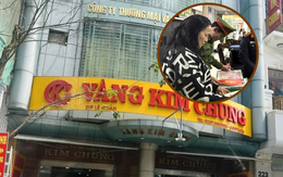 Vụ bắt vợ chồng chủ tiệm vàng Kim Chung: Doanh thu 5 năm tới 5.000 tỷ đồng nhưng chỉ nộp thuế 10 triệu/tháng đồng